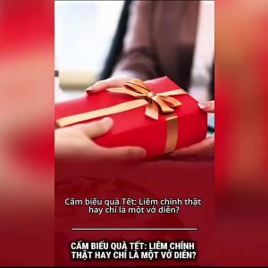 CẤM BIẾU QUÀ TẾT: LIÊM CHÍNH THẬT HAY CHỈ LÀ MỘT VỞ DIỄN?