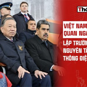 VIỆT NAM “QUAN NGẠI SÂU SẮC”: LẬP TRƯỜNG NGUYÊN TẮC HAY THÔNG ĐIỆP CÂN BẰNG?
