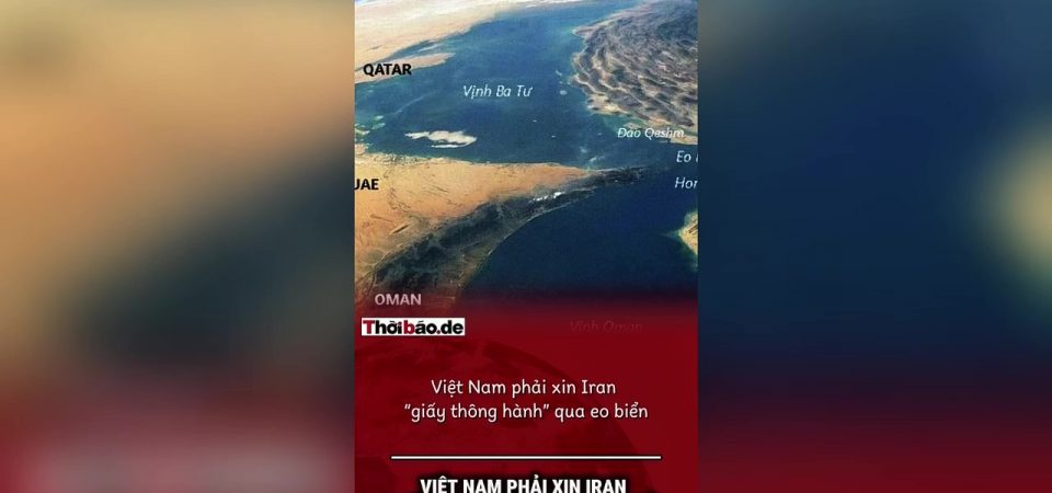 Việt Nam Phải Xin Iran “Giấy Thông Hành” Qua Eo Biển Hormuz Giữa Chiến Tranh Mỹ-Israel!