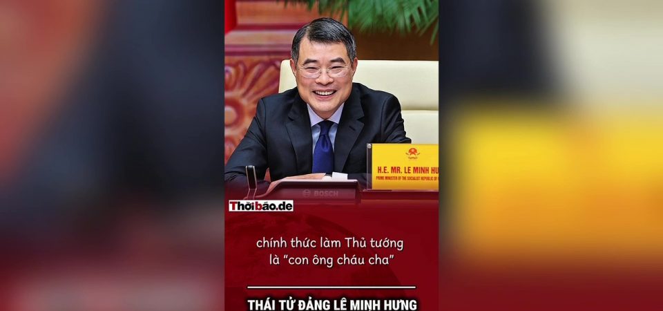 Thái Tử Đảng Lê Minh Hưng Chính Thức Làm Thủ Tướng Là “Con Ông Cháu Cha”