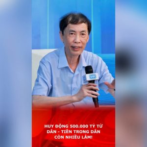 Huy động 500.000 tỷ từ dân – Tiền trong dân còn nhiều lắm!