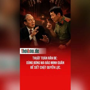 Thuật toán răn đe: Dùng bóng ma Đào Minh Quân để siết chặt quyền lực.