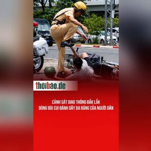 Cảnh sát giao thông Đắk Lắk dùng dùi cui đánh gãy ba răng của người dân