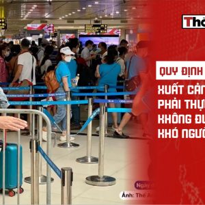 Quy định nợ thuế xuất cảnh phải thực tế, không được làm khó người dân