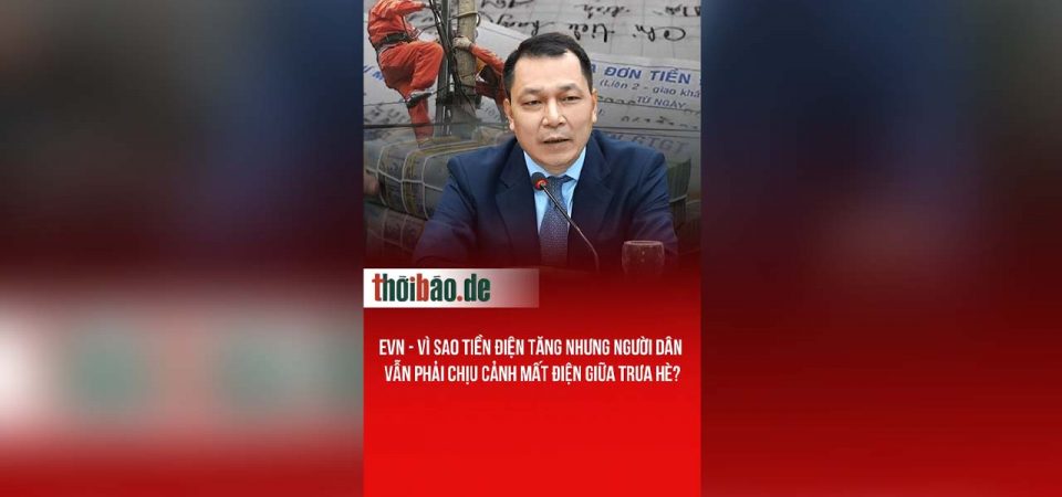 EVN – Vì sao tiền điện tăng nhưng người dân vẫn phải chịu cảnh mất điện giữa trưa hè?