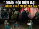 Quân đội hiện đại nhưng chắc chỉ để dọa dân