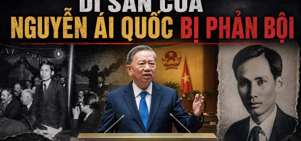 Di sản của Nguyễn Ái Quốc bị phản bội