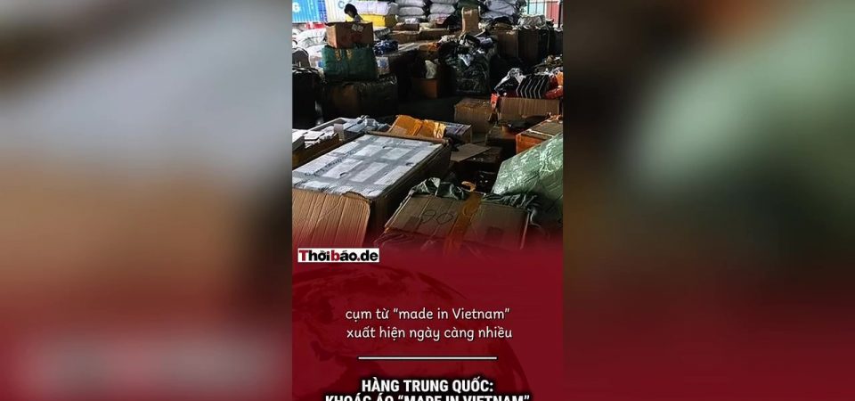 Hàng Trung Quốc: Khoác áo “Made in Viet Nam”