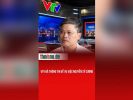 VTV đã thông tin về vụ việc Nguyễn Sỹ Cương