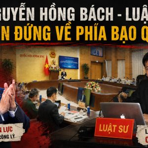 Nguyễn Hồng Bách – Luật sư luôn đứng về phía bạo quyền