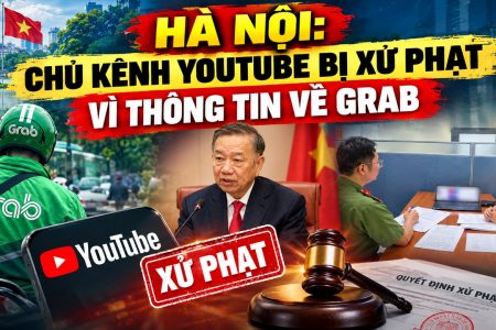 Hà Nội: Chủ kênh youtube bị xử phạt vì thông tin về Grab 