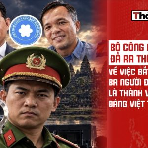 Bộ Công an đã ra thông báo về việc bắt giữ ba người được cho là thành viên của đảng Việt Tân 