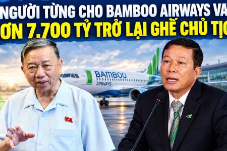 한때 Bamboo Airways에 7,700 tỷ 이상을 대출해 준 인물이 회장직에 복귀