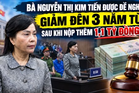 Bà Nguyễn Thị Kim Tiến được đề nghị giảm đến 3 năm tù sau khi nộp thêm 1,1 tỷ đồng