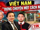 Việt Nam “dựng chuyện một cách ngớ”