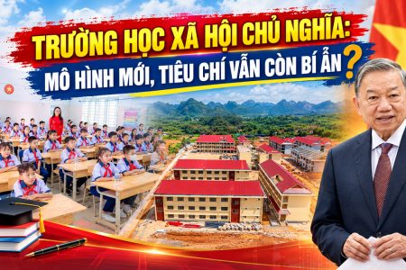 Trường học xã hội chủ nghĩa: Mô hình mới, tiêu chí vẫn còn bí ẩn