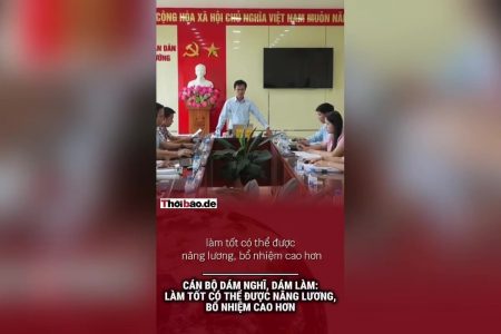 Cán bộ dám nghĩ, dám làm: Làm tốt có thể được nâng lương, bổ nhiệm cao hơn